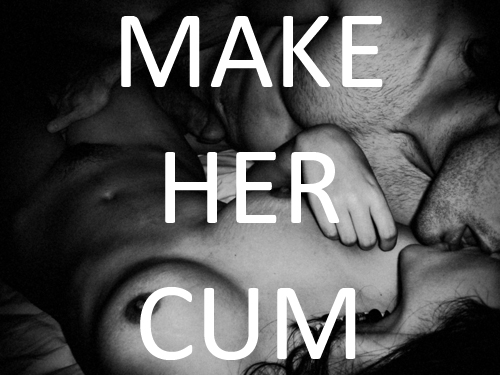 How do i make her cum
